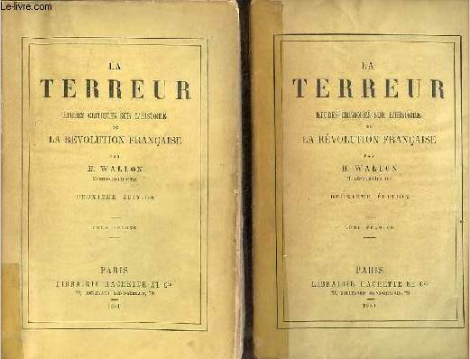 La terreur tudes critiques sur l'histoire de la rvolution franaise - En 2 tomes (2 volumes) - Tome 1 + Tome 2 - 2e dition.