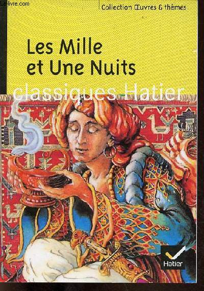 Les mille et une nuits classiques hatier - un genre, le conte - Collection oeuvres & thmes n67.