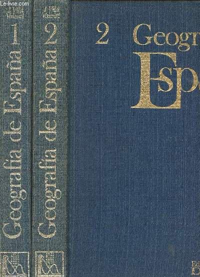Geografia de Espana - segunda edicion - En 2 tomes (2 volumes) - tomes 1 + 2.