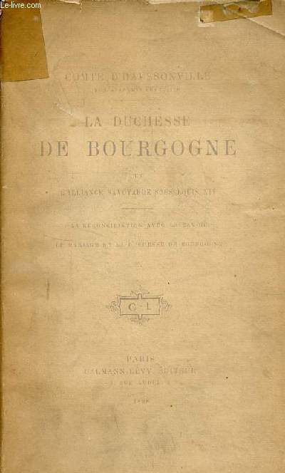 La Duchesse de Bourgogne et l'alliance savoyarde sous Louis XIV - la rconciliation avec la Savoie et le mariage de la Duchesse de Bourgogne.