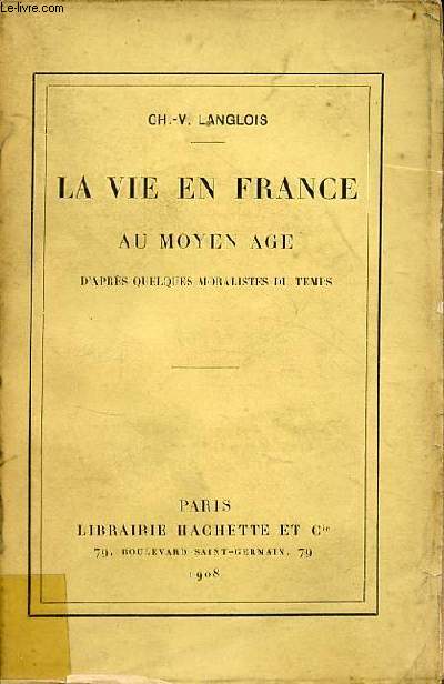 La vie en France au moyen ge d'aprs quelques moralistes du temps.