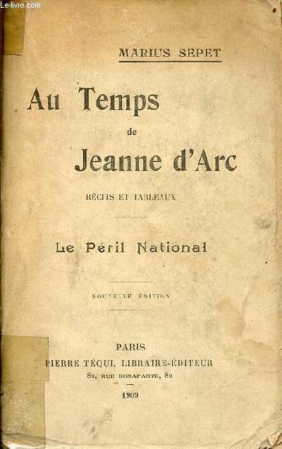 Au temps de Jeanne d'Arc rcits et tableaux - le pril national - nouvelle dition.
