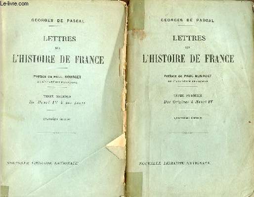 Lettres sur l'histoire de France - en 2 tomes (2 volumes) tomes 1+2 - tome 1 : des origines  Henri IV - tome 2 : de Henri IV  nos jours - 4e dition.