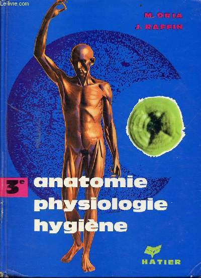 Sciences naturelles 3e anatomie physiologie microbiologie hygine.