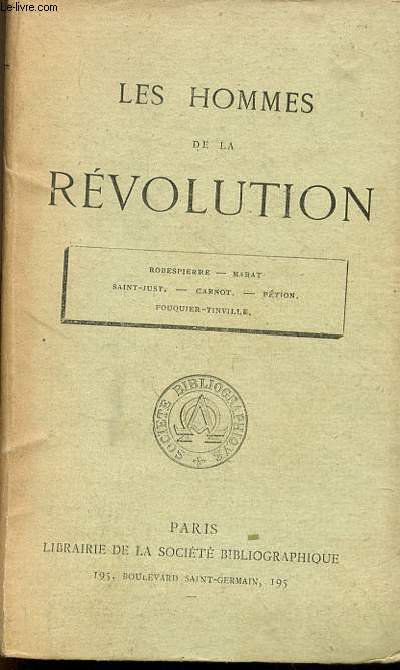 Les hommes de la rvolution - Robespierre - Marat - Saint-Just - Carnot - Ption - Fouquier-Tinville.