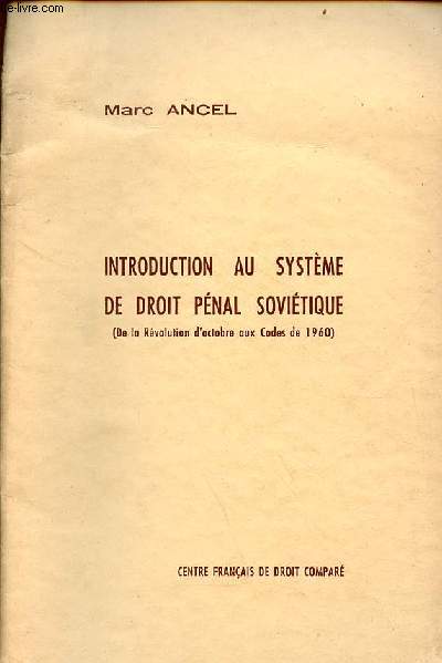 Introduction au systme de droit pnal sovitique (de la rvolution d'octobre aux Codes de 1960).