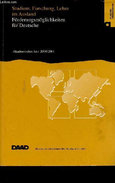 Studium, forschung, lehre im Ausland frderungsmglichkeiten fr deutsche - Akademisches jahr 2000/2001.