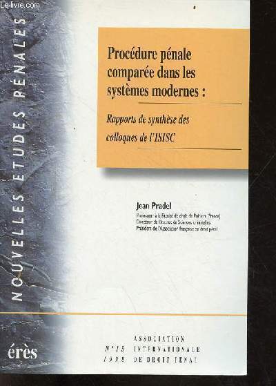 Nouvelles tudes pnales n15 1998 - Procdure pnale compare dans les systmes modernes : rapports de synthse des colloques de l'ISISC.