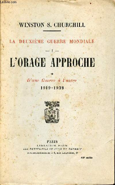 La deuxime guerre mondiale - Tome 1 : L'orage approche tome 1 d'une guerre  l'autre 1919-1939.