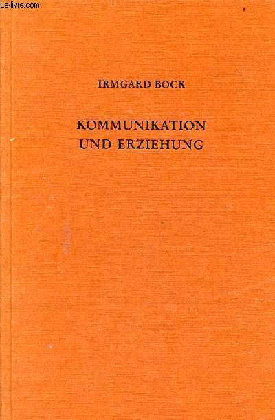Kommunikation und erziehung - grundzge ihrer beziehungen.