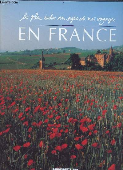 Les plus belles images de nos voyages en France.