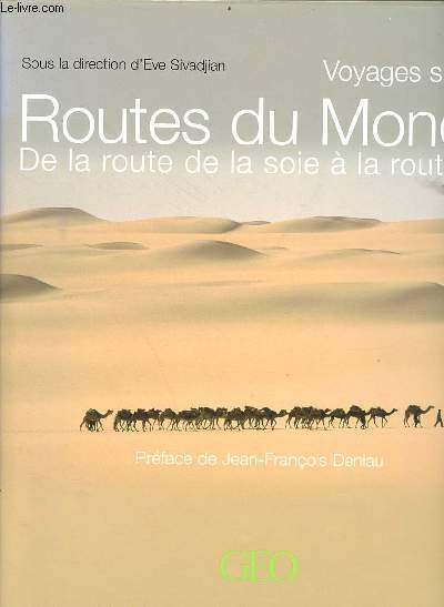 Voyages sur les routes du monde de la route de la soie  la route 66.