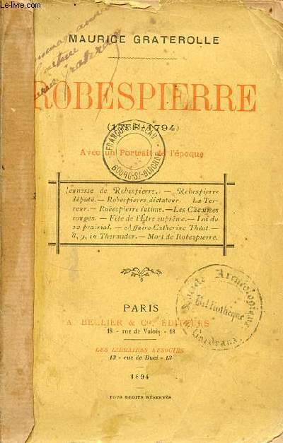 Robespierre 1758-1794 - Jeunesse de Robespierre - Robespierre dput - Robespierre dictateur - la terreur - Robespierre intime - les chemises rouges - fte de l'tre suprme - loi du 22 prairial - affaire Catherine Thot - 8,9,10 thermidor...