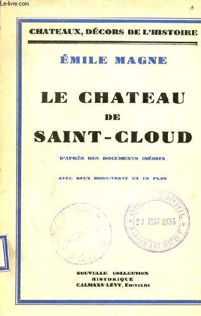 Le Chateau de Saint-Cloud d'aprs des documents indits - Collection chateaux, dcors de l'histoire.