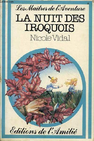 La nuit des iroquois - envoi de l'auteur - Collection les matres de l'aventure.