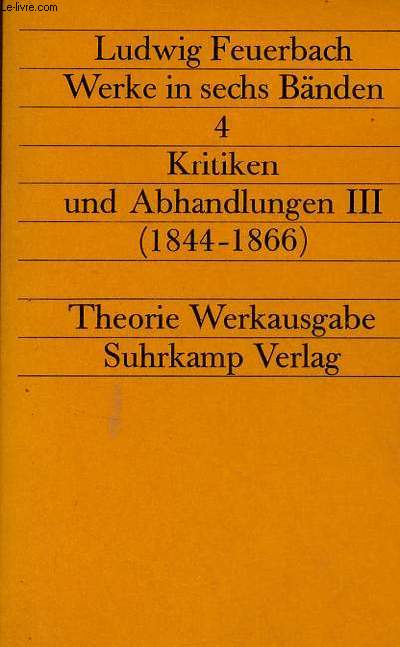 Werke in sechs bnden - 4 : Kritiken und abhandlungen III (1844-1866).