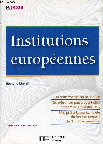 Institutions europennes - un cours facilement accessible, des rfrences jurisprudentielles nombreuses et actualises, une prsentation complte du fonctionnement de l'Union europenne - Collectuin HU droit.