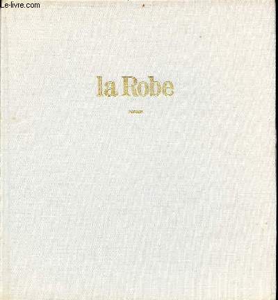 La robe - roman - exemplaire n880/2000.