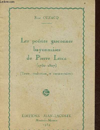 Les posies gasconnes bayonnaises de Pierre Lesca 1730-1807 - texte, traduction et commentaires.