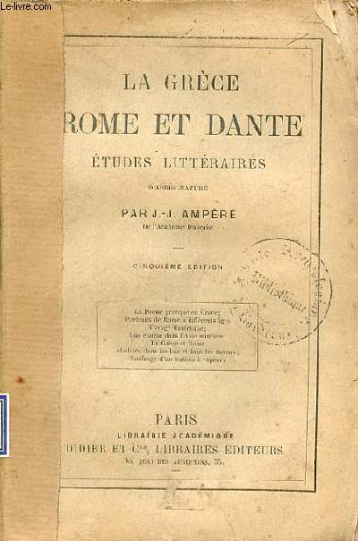 La Grce Rome et Dante tudes littraires d'aprs nature - la posie grecque en grce, portraits de rome  diffrents ges, voyage dantesque, une course dans l'asie mineure, le grce et rome tudies dans les lois et dans les moeurs, ... - 5e dition.