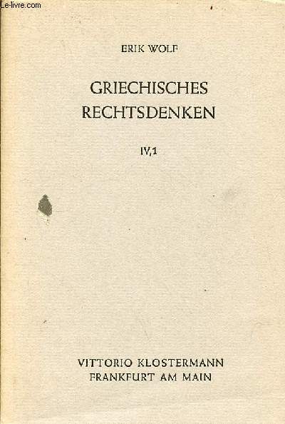 Griechisches rechtsdenken IV,1 - Platon frhdialoge und politeia.
