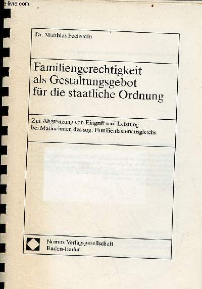 Familiengerechtigkeit als gestaltungsgebot fr die staatliche ordnung zur abgrenzung von Eingriff und leistung bei massnahmen des sog.familienlastenausgleichs