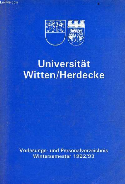 Universitt Witten/Herdecke vorlesungs - und personalverzeichnis wintersemester 1992/93.