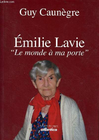 Emilie Lavie le monde à ma porte - Collection la voix des sages.