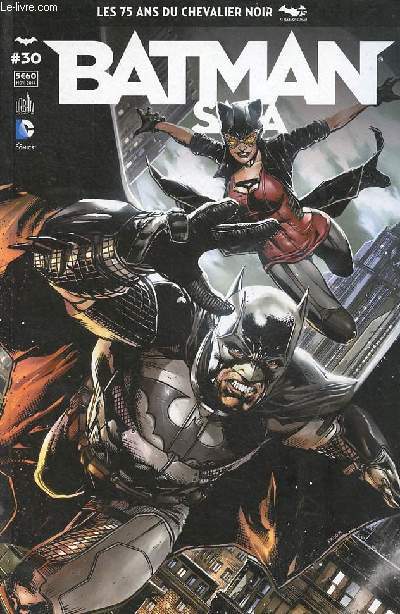 Batman Saga n30 novembre 2014 - l'an zro cit des ombres 4e partie - detective comics gothtopia chapitre 2 : la foule furieuse - batman & two-face le grand rveil-l'enfer - double-face les deux visages de la justice - batgirl argent etc.