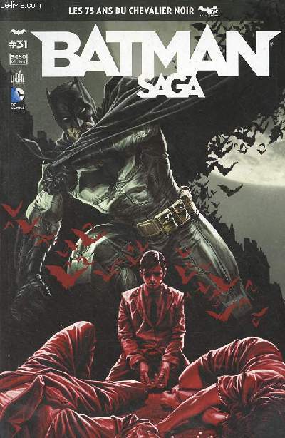 Batman Saga n31 dcembre 2014 - Batman Gotham sera toujours Gotham - Scott Snyder pass, prsent, futur - detective comics gothtopia chapitre 3 : la vrit et son contraire - Batman & Aquaman  la recherche de Robin : de Charybde en Scylla etc.