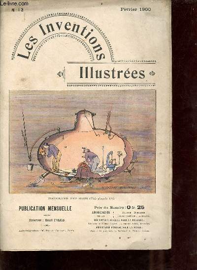 Les Inventions Illustres n12 fvrier 1900 - Travailleur sous-marin - auto-extincteur d'incendie - suspension lectrique  mouvement diffrentiel - mcanisme d'entrainement  chargement de vitesse progressif avec debrayage instant etc.