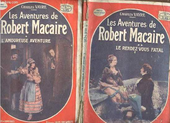 Les aventures de Robert Macaire grand roman d'amour et d'aventures - en 2 tomes (2 volumes) - tomes 1 + 2 - tome 1 : l'amoureuse aventure - tome 2 : le rendez vous fatal - Collection cinma bibliothque n110-111.