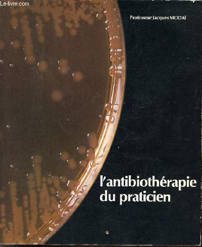 L'antibiothrapie du praticien.