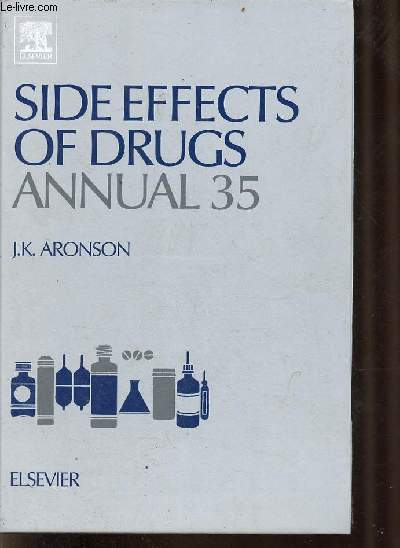 Side effects of drugs annual 35 - a worldwide yearly survey of new data in adverse drug reactions and interactions.