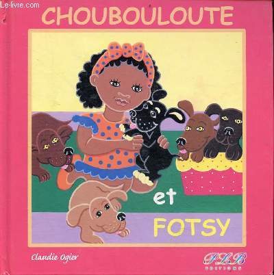 Choubouloute et Fotsy - Collection premires aventures.