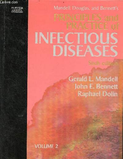 Mandell, Douglas and Bennett's principles and practice of infectious diseases - Volume 2 - sixth edition.
