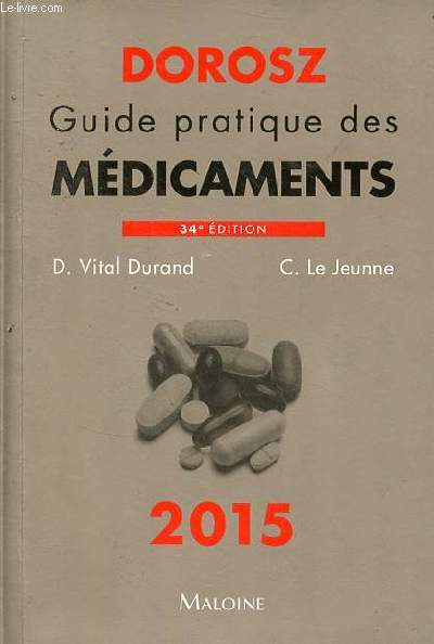 Dorosz - Guide pratique des mdicaments 34e dition 2015.