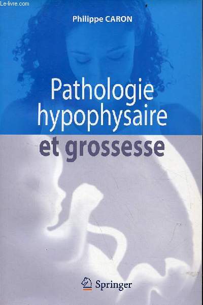 Pathologie hypophysaire et grossesse.