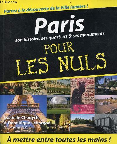 Paris son histoire, ses quartiers & ses monuments pour les nuls.