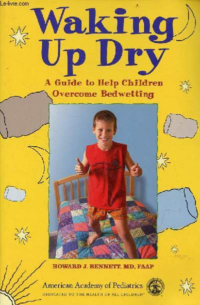 Waking up dry a guide to help children overcome bedwetting.