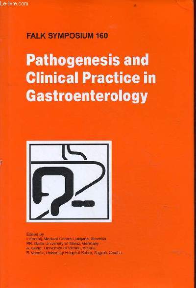 Pathogenesis and clinical practice in gastroenterology - Falk symposium 160.