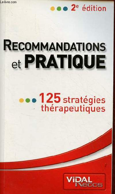Vidal Recos recommandations et pratique 125 stratgies thrapeutiques - 2e dition.