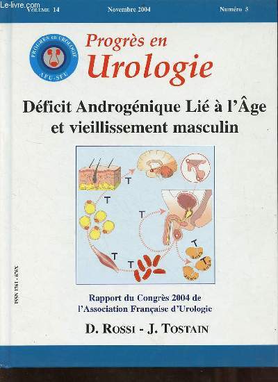 Progrs en Urologie volume 14 n5 novembre 2004 - Dficit Andrognique li  l'ge et vieillissement masculin - Rapport du congrs 2004 de l'association franaise d'urologie.