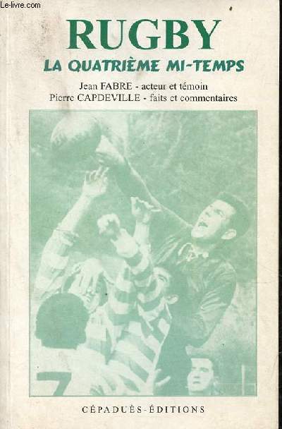 Rugby la quatrime mi-temps - Envoi de Jean Fabre.
