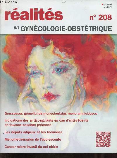 Ralits en gyncologie-obsttrique n208 juin 2021 - Mnomtrorragies de l'adolescente - cancer mico-invasif du col utrin - indications des anticoagulants en cas d'antcdents de fausses couches prcoces - grossesses gmellaires monochoriales etc.