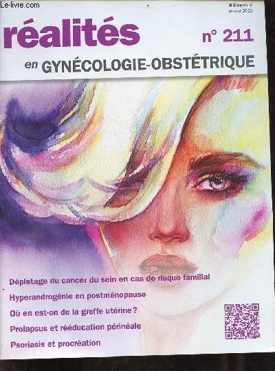Ralits en gyncologie-obsttrique n211 janvier 2022 - Dpistage du cancer du sein en cas de risque familial - hyperandrognie en postmnopause - o en est-on de la greffe utrine ? - prolapsus et rducation prinale - psoriasis et procration.