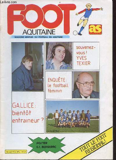 Foot Aquitaine n63 - Jean Gallice futur entraineur - le billet mdical - Yves Texier ex-pro - divion III division IV le point - division honneur et promotion - la coupe de France - chez les corpos - flash sur les E.F.Bergerac - le football fminin etc.