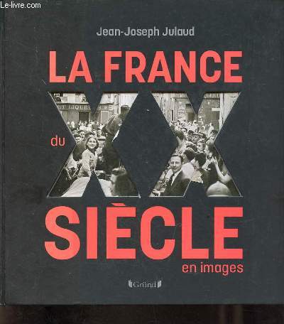 La France du XXe sicle en images.