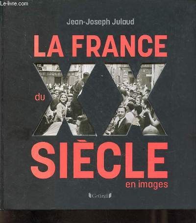 La France du XXe sicle en images.