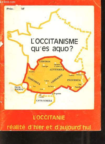 L'Occitanie qu'es aquo ? l'Occitanie ralit d'hier et d'aujourd'hui.